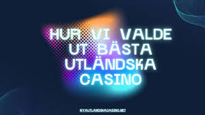 Bästa utländska casino En guide till de mest pålitliga och underhållande platserna