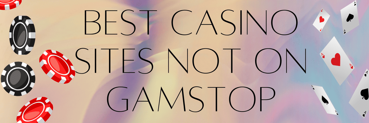 Discover Casino Sites Not on Gamstop for an Uninterrupted Gaming Experience