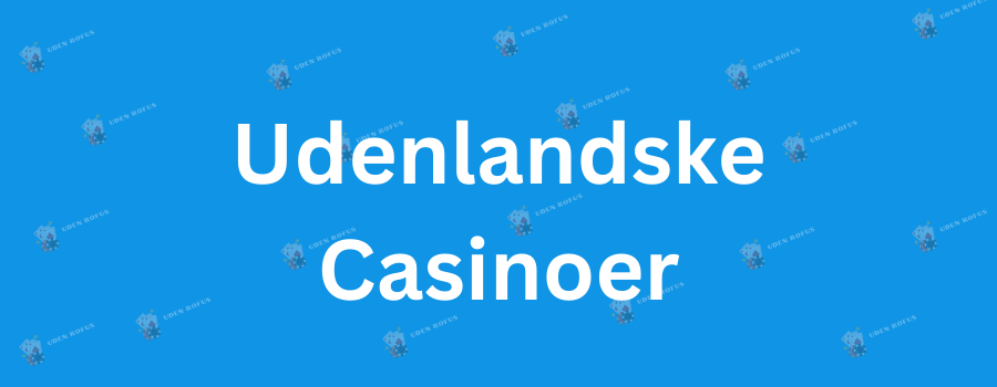Casino Uden Om Rufus Din Guide til Online Spil 682335441