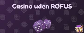 Spil Casino Uden Om ROFUS Dine Muligheder for Spil