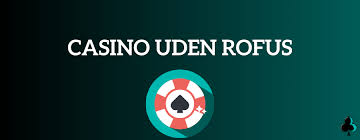 De Bedste Casinoer Online Uden om Rufus