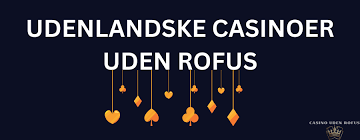 De Bedste Casinoer Online Uden om Rufus